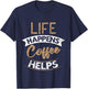 Life Happens Coffee Helps Grunge Women Barista T-Shirt - T-Shirt | Navy