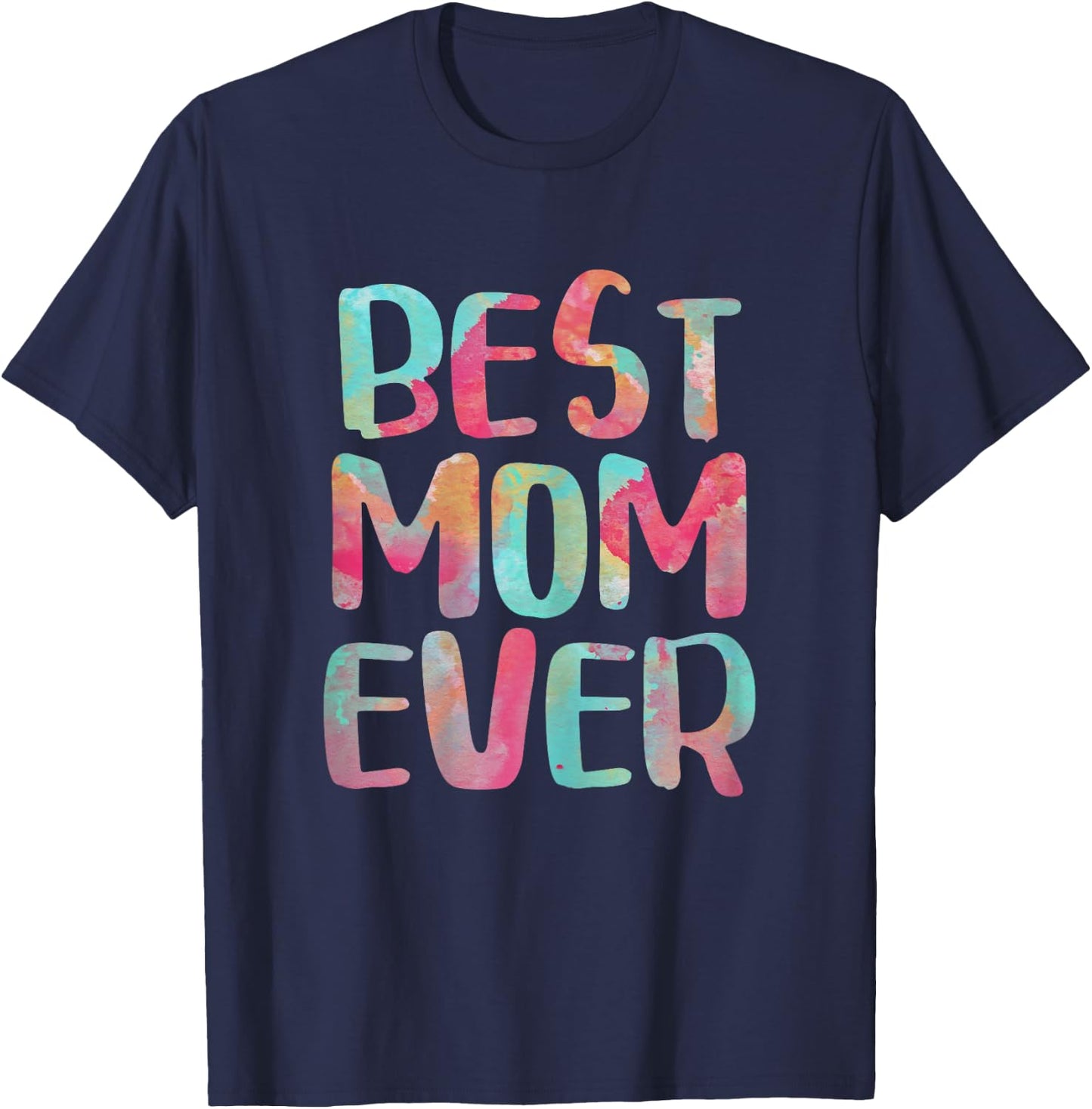 Best Mom Ever Shirt Women Mothers Day T-Shirt - T-Shirt | Navy