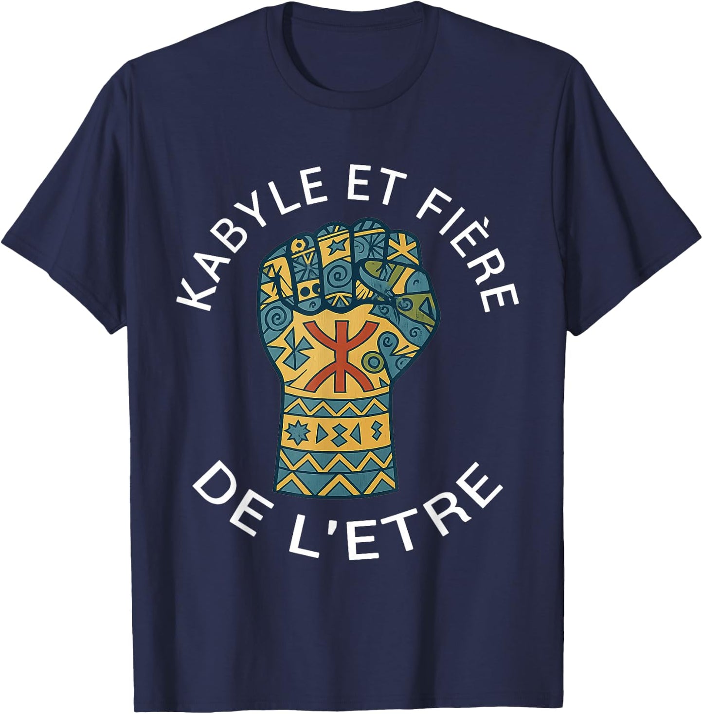Fiers d'être Kabyle algérien berbère fierté amazigh T-Shirt - T-Shirt | Navy