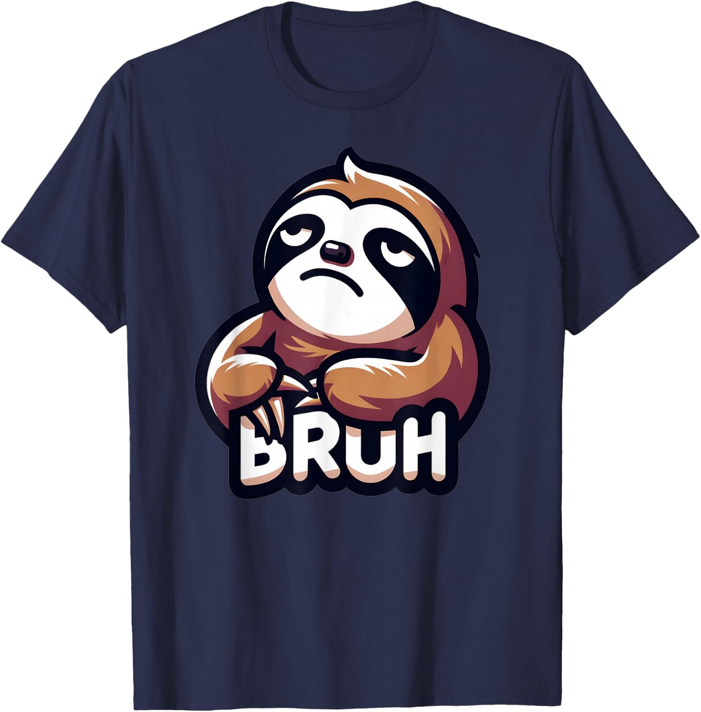 Annoyed Sloth Bruh Funny Bruh Women Girls Youth Kids Boys T-Shirt - T-Shirt | Navy