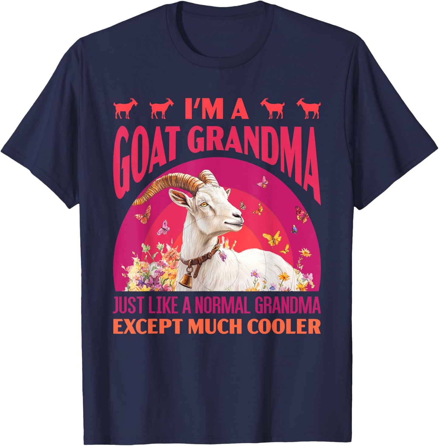 Granny I'M A GOAT GRANDMA LIKE A NORMAL GRANDMA Goats T-Shirt - T-Shirt | Navy