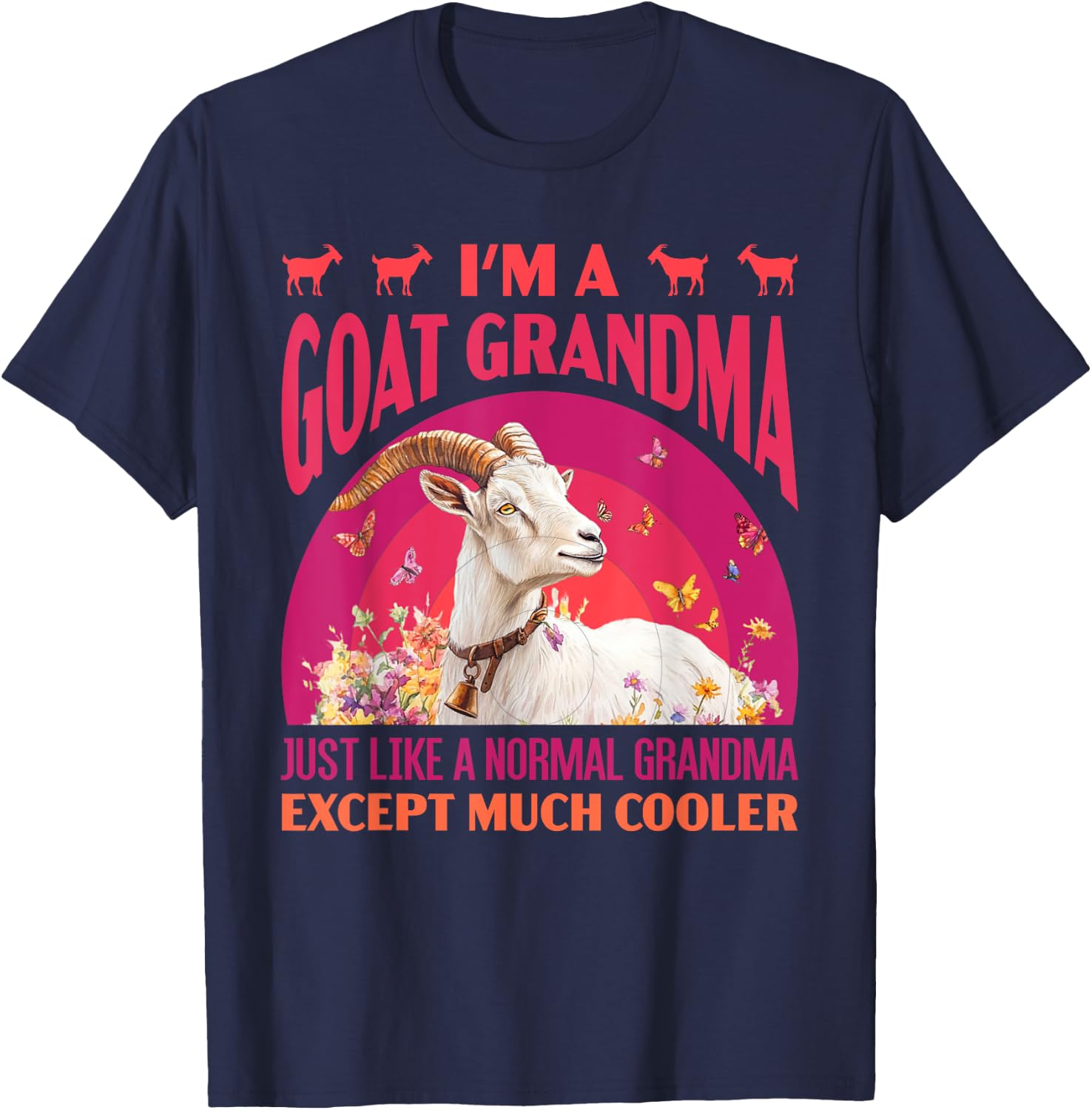 Granny I'M A GOAT GRANDMA LIKE A NORMAL GRANDMA Goats T-Shirt - T-Shirt | Navy