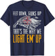 Feet Down Guns Up That's The Way We Light Em Up Duck Shirt T-Shirt - T-Shirt | Navy