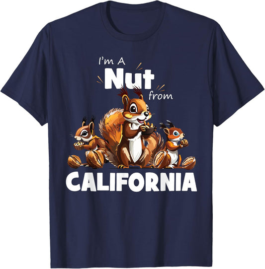 I'm A Nut From California Funny Squirrel Lover T-Shirt - T-Shirt | Navy