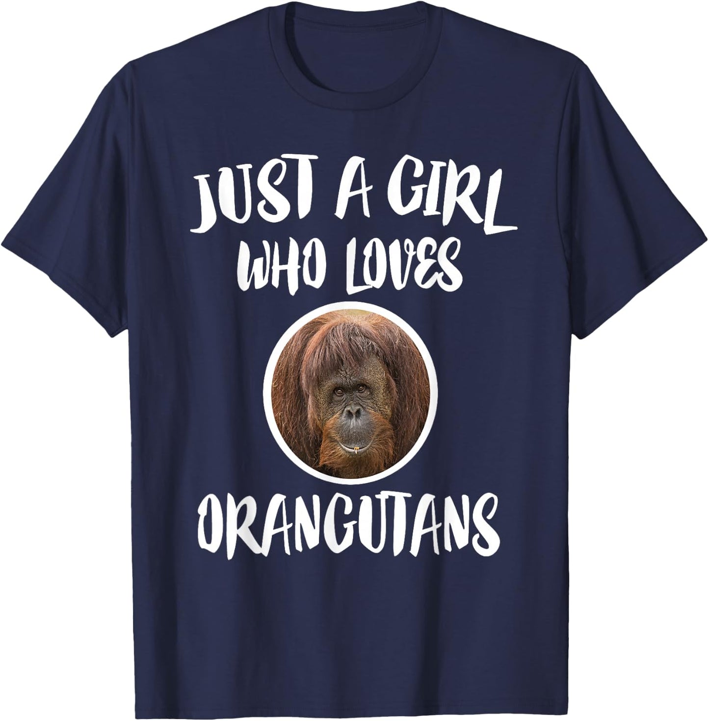 Just A Girl Who Loves Orangutans Animal Gift T-Shirt - T-Shirt | Navy