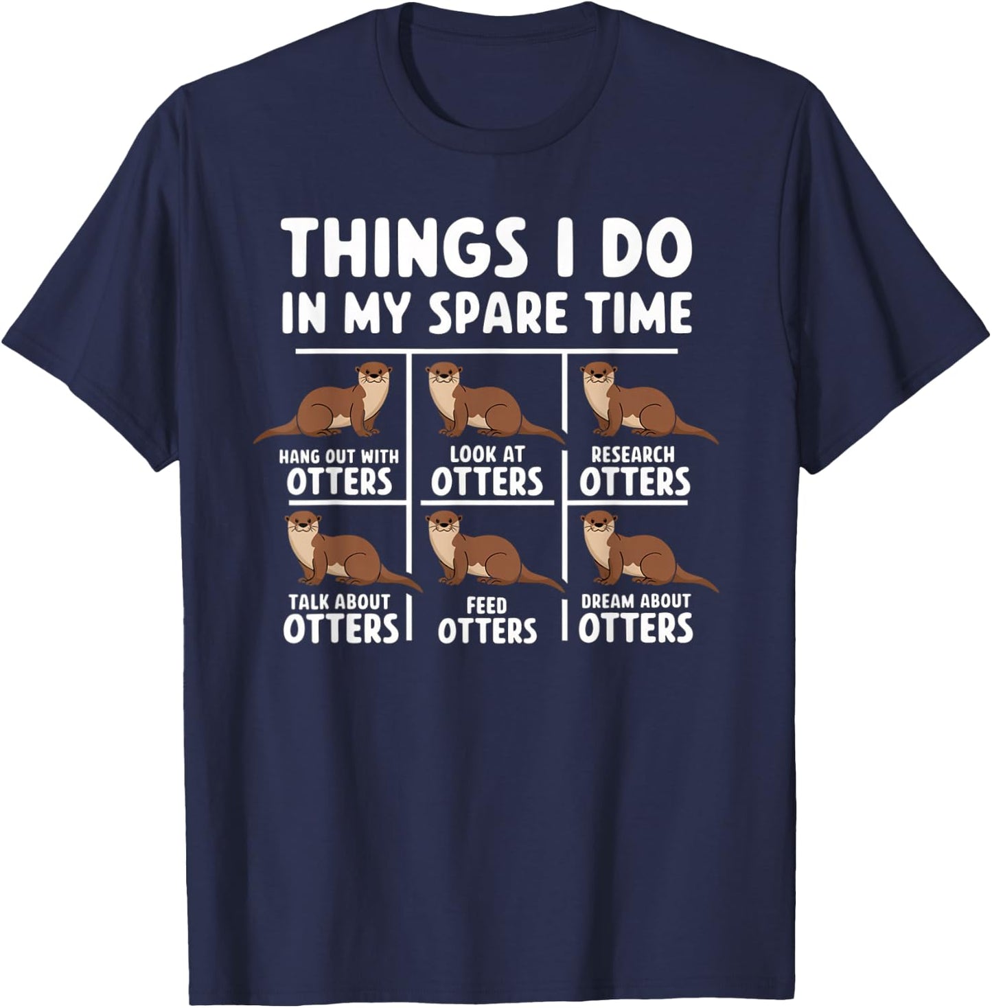 Funny Otters Things I Do In My Spare Time Cute Ocean Fun T-Shirt - T-Shirt | Navy