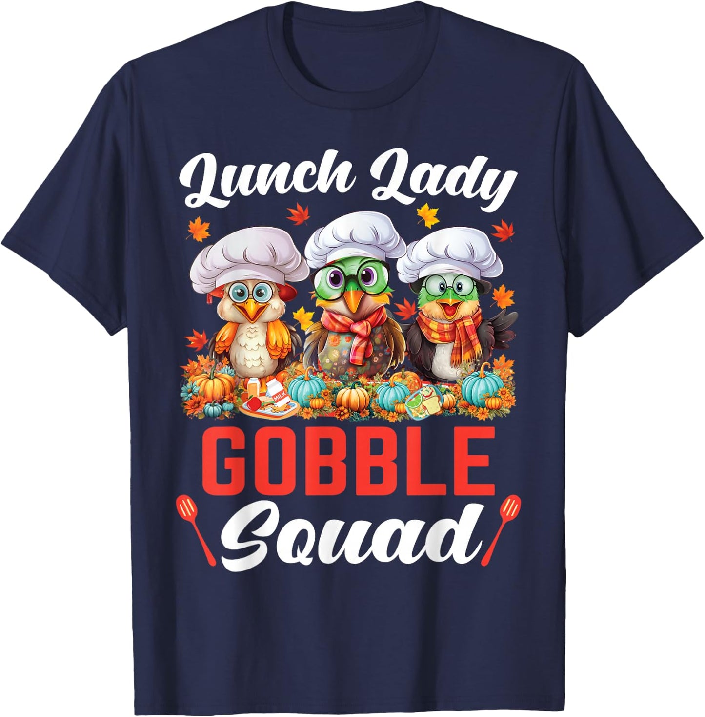 Lunch Lady Thanksgiving Funny Lunch Lady Gobble Squad T-Shirt - T-Shirt | Navy