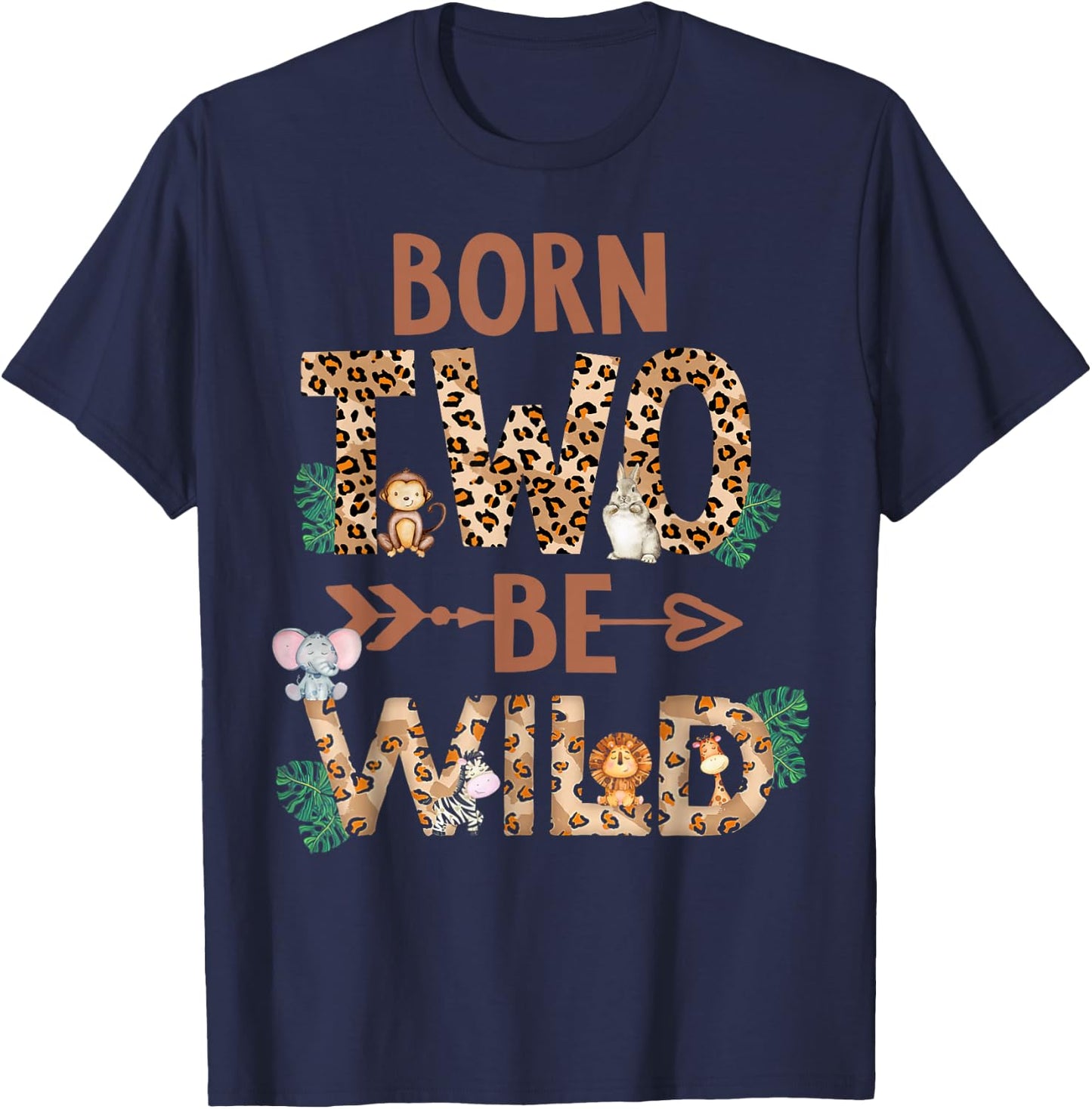 Born 2 Be Wild Birthday Decorations Girl Boy Zoo Animals 2 T-Shirt - T-Shirt | Navy