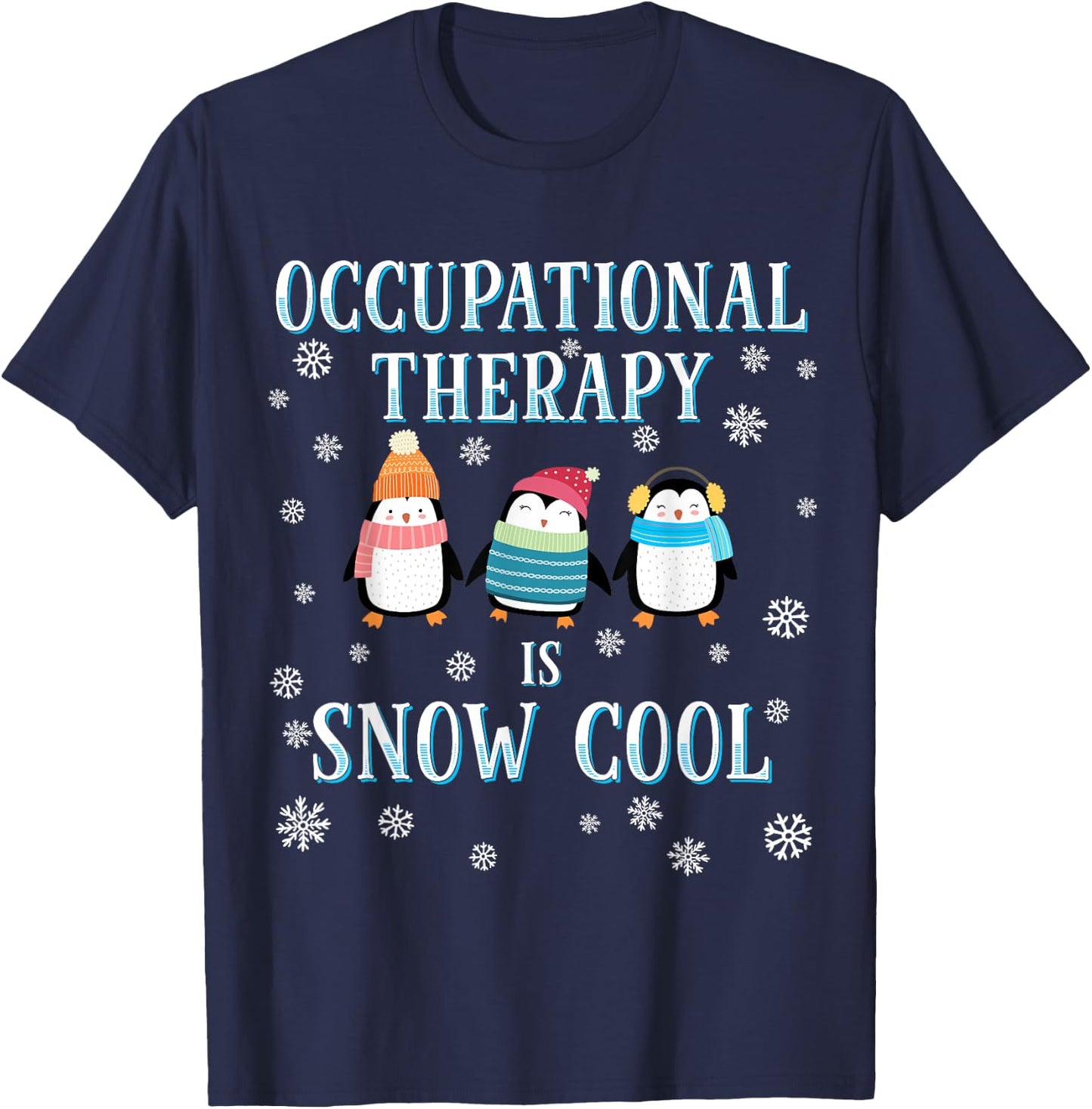 Occupational Therapy is Snow Cool Cute Penguin OT OTA Gift T-Shirt - T-Shirt | Navy