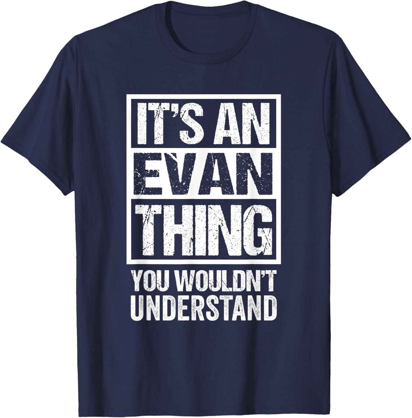 It's An Evan Thing You Wouldn't Understand - First Name T-Shirt - T-Shirt | Navy
