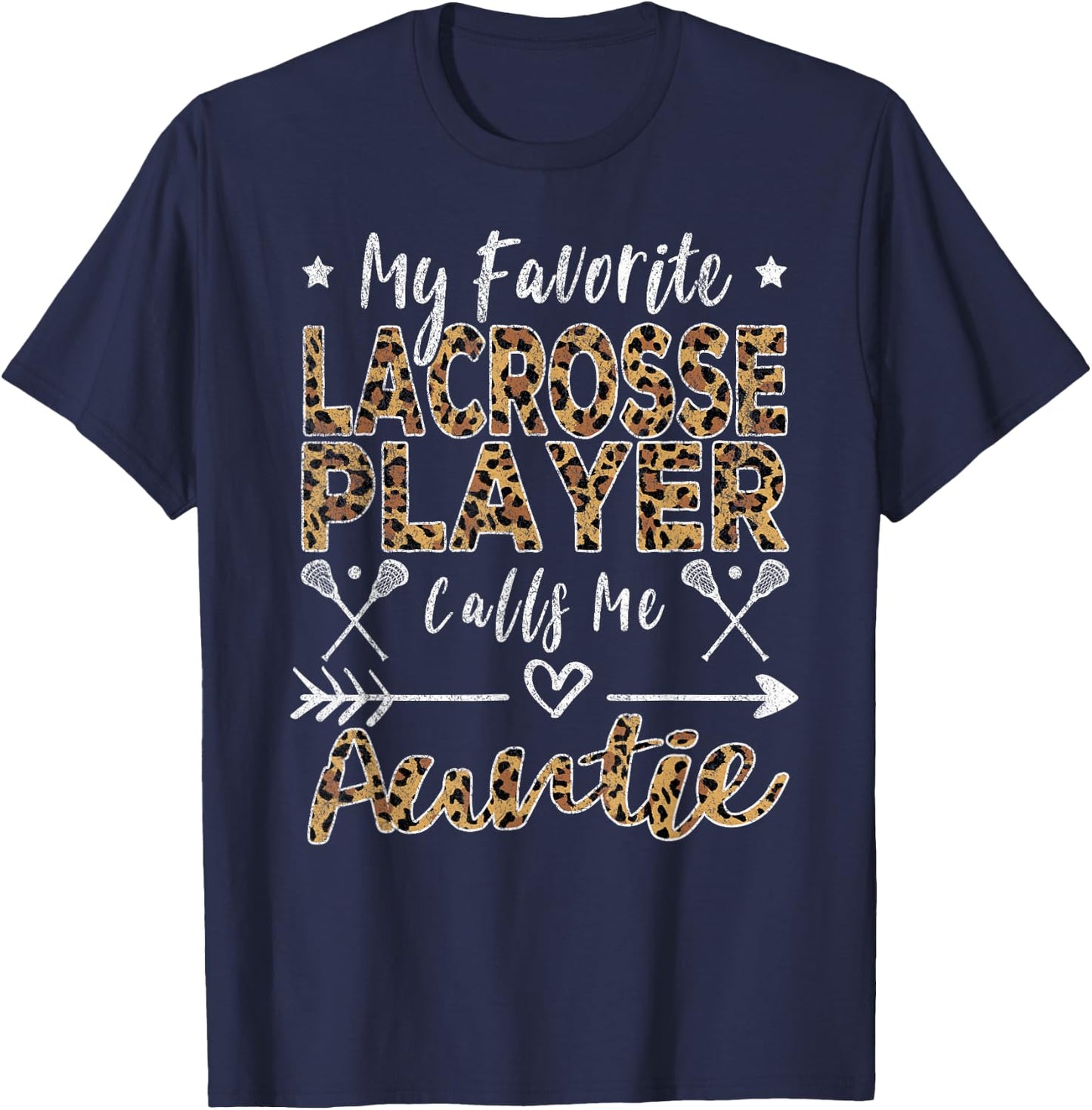 My Favorite Lacrosse Player Calls Me Aunt Auntie Leopard T-Shirt - T-Shirt | Navy