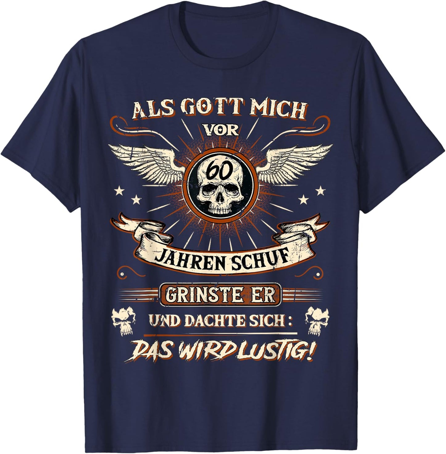 60th Birthday with German Text "Als Gott Mich vor 60 Jahren Schuf grinste er 60th T-Shirt - T-Shirt | Navy