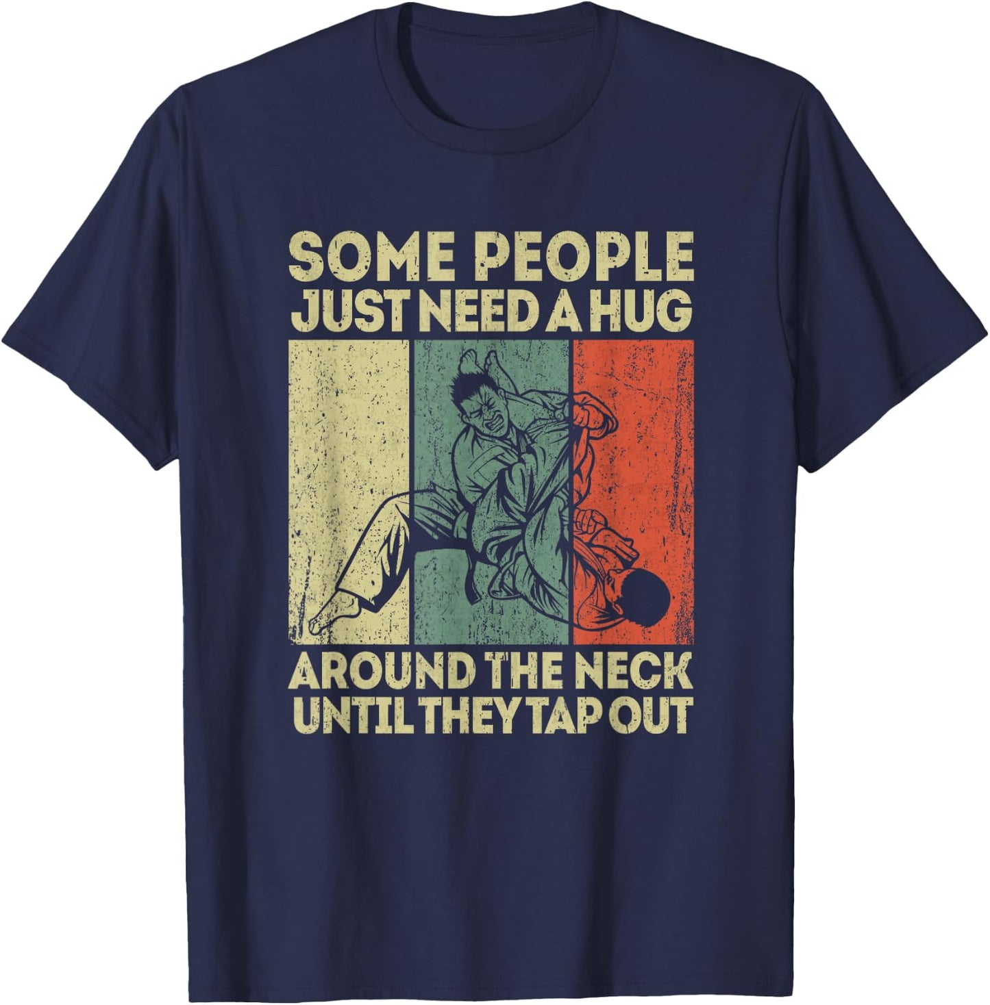 Some People Just Need A Hug Vintage BJJ Brazilian Jiu Jitsu T-Shirt - T-Shirt | Navy