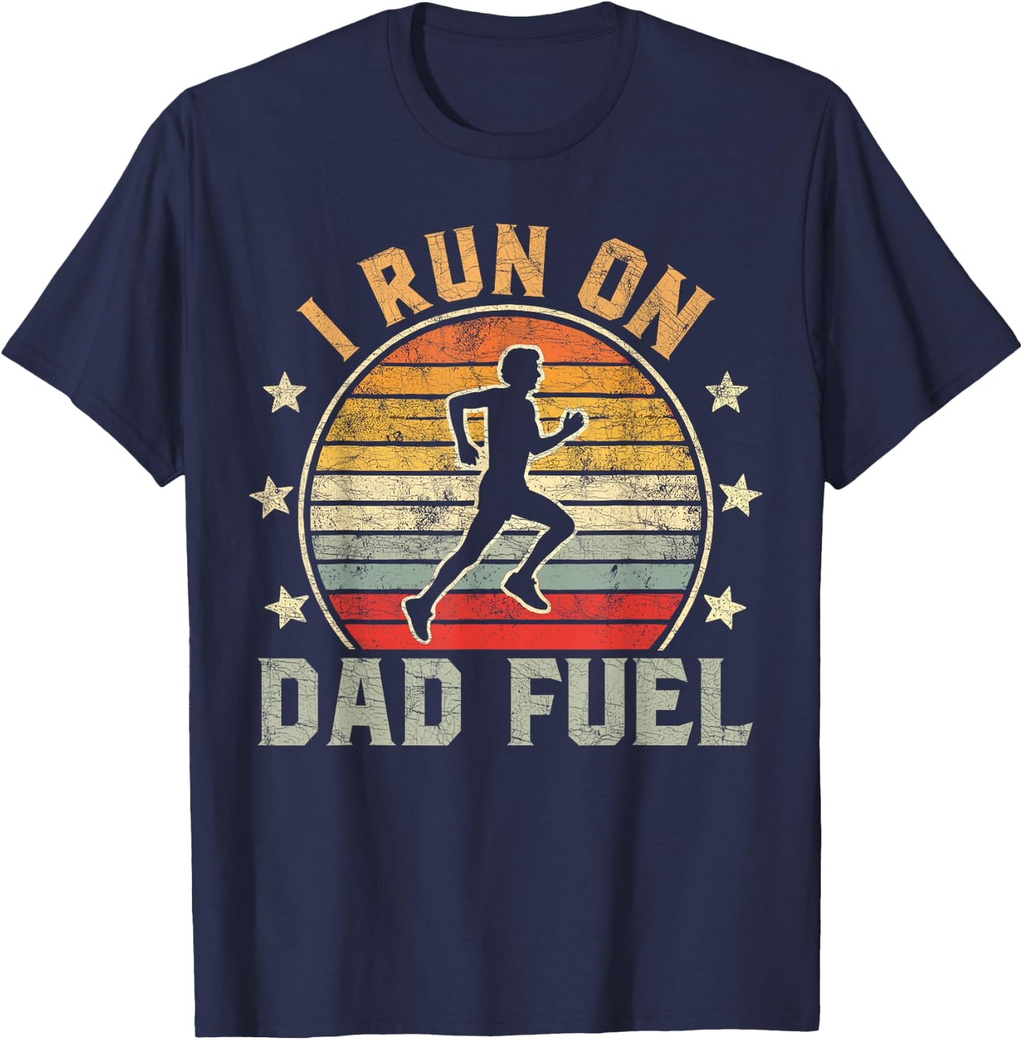 Funny Runner Dad, Running Dad I Run On Dad Fuel T-Shirt - T-Shirt | Navy