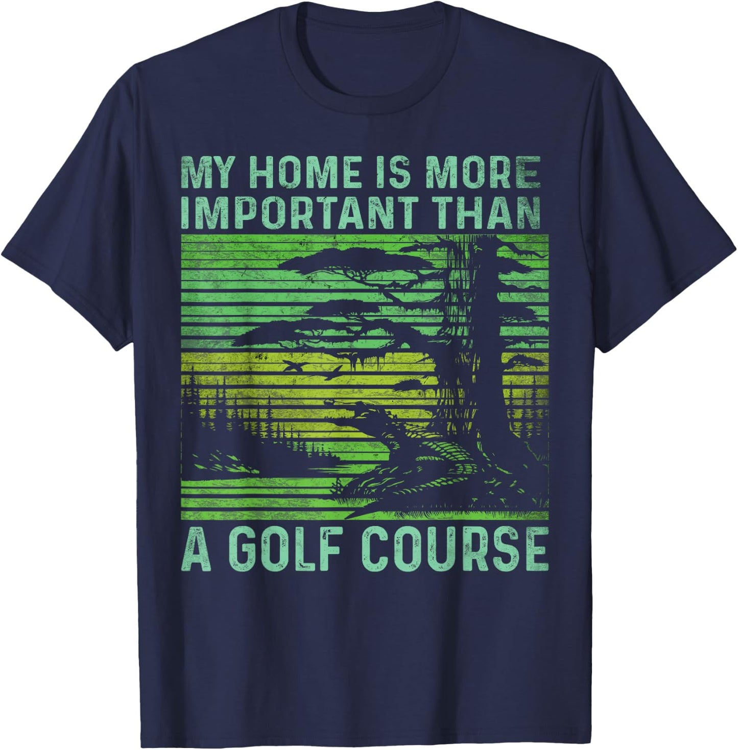Keep Florida Wild-my Home is More Important Than a Golf T-Shirt - T-Shirt | Navy