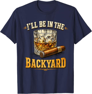 I'll Be in The Backyard Funny Dad Uncle Men Father's Day T-Shirt - T-Shirt | Navy