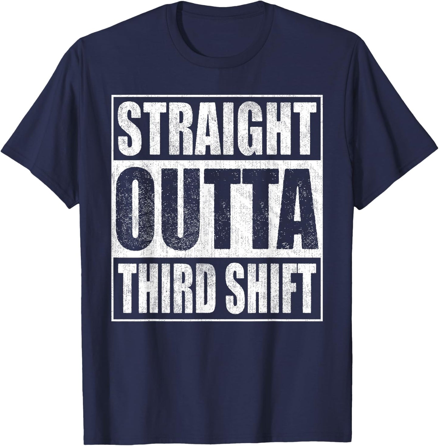 Straight Outta Third Shift Midnight Crew Night Shift Work T-Shirt - T-Shirt | Navy