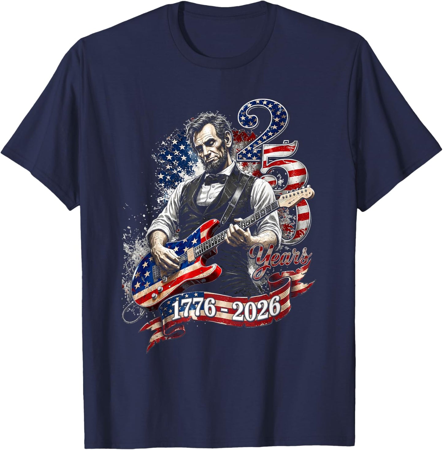 Abe Lincoln Playing Guitar 4th July 250th Anniversary USA T-Shirt - T-Shirt | Navy