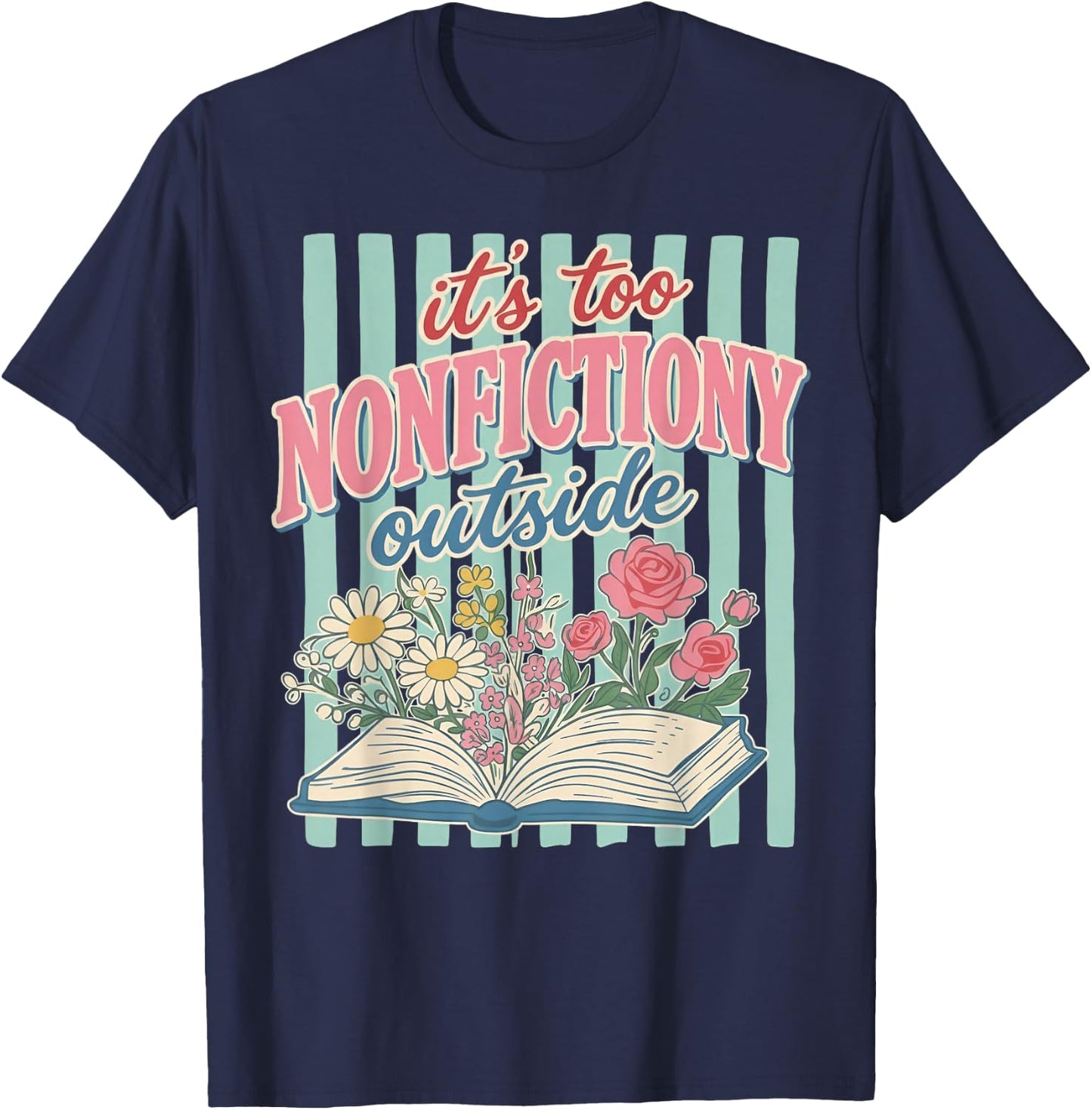 Its Too Nonfictiony Outside Floral Book T-Shirt - T-Shirt | Navy