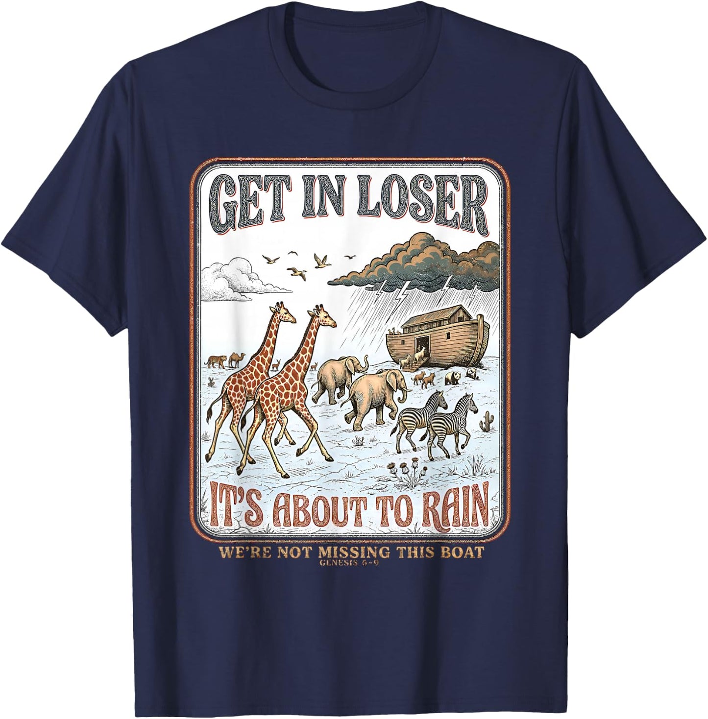 Get in Loser We're Not Missing This Boat Christian Jesus T-Shirt - T-Shirt | Navy