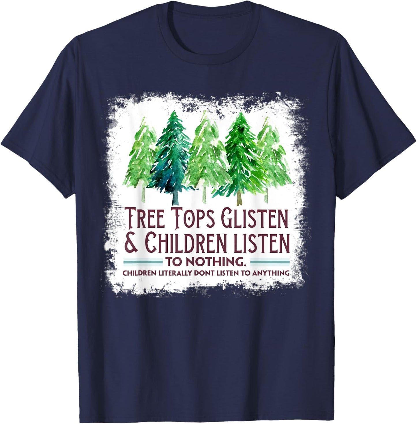 Tree Tops Glisten And Children Listen To Nothing Christmas T-Shirt - T-Shirt | Navy