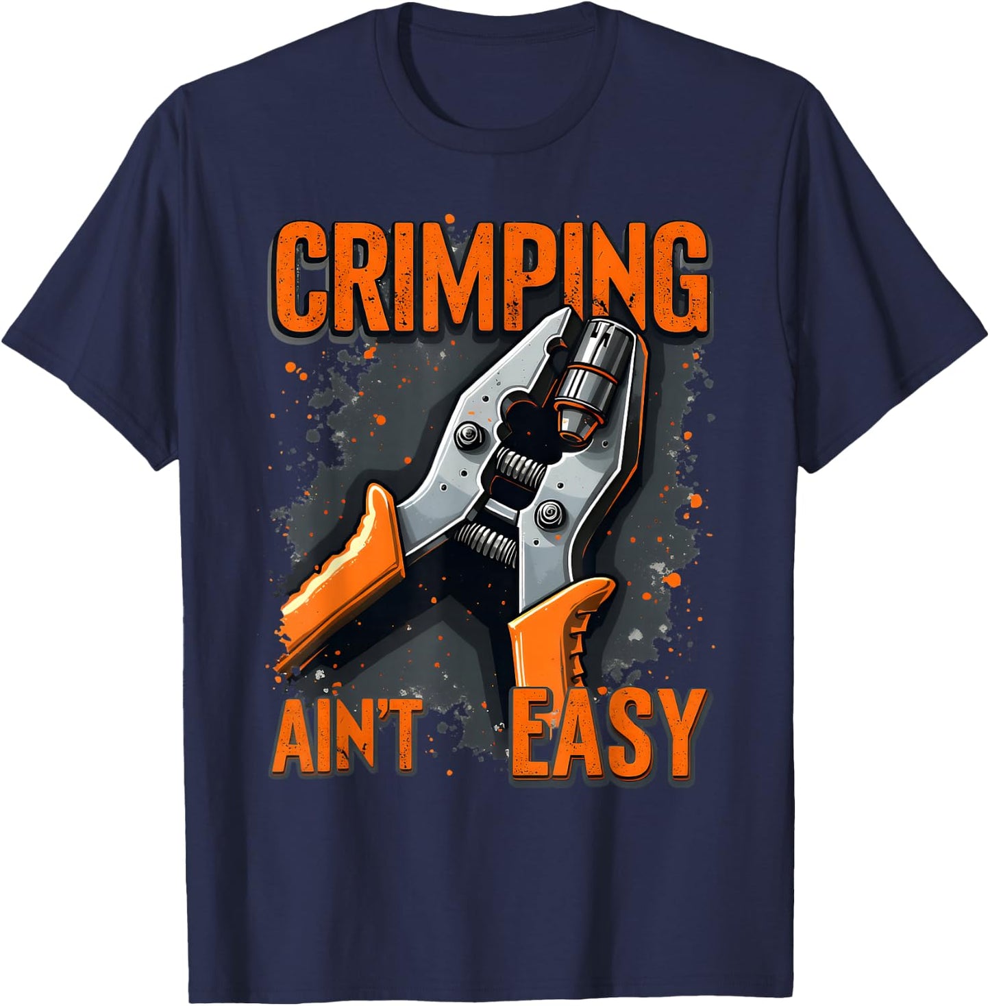 Fun Electrician Crimper Wire Tool Gifts Crimping Ain’t Easy T-Shirt - T-Shirt | Navy