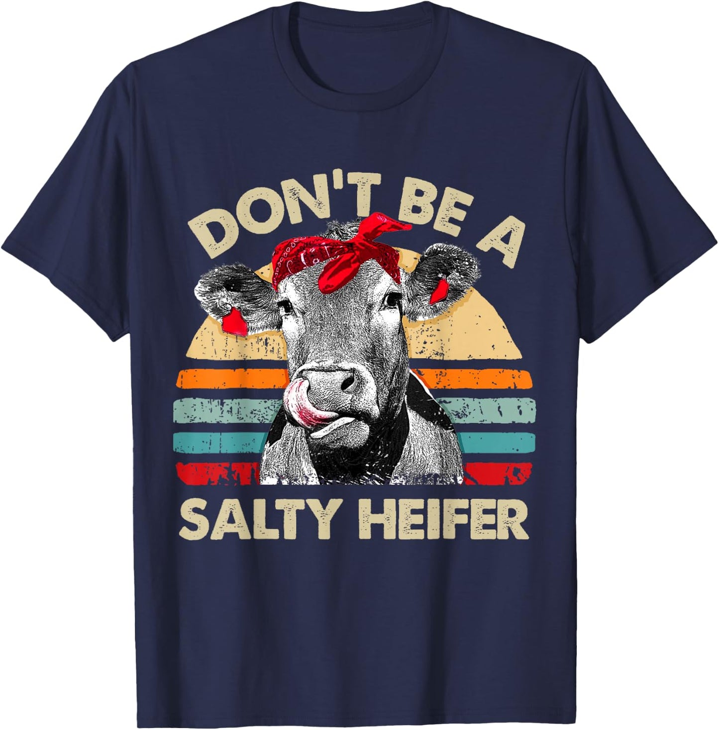 Don't Be A Salty Heifer T Shirt Pun Cows Lover Vintage Farm T-Shirt - T-Shirt | Navy