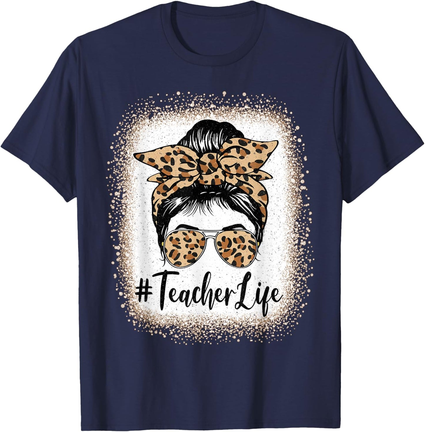 Teacher Life Bleached Leopard Messy Bun Mother's day T-Shirt - T-Shirt | Navy