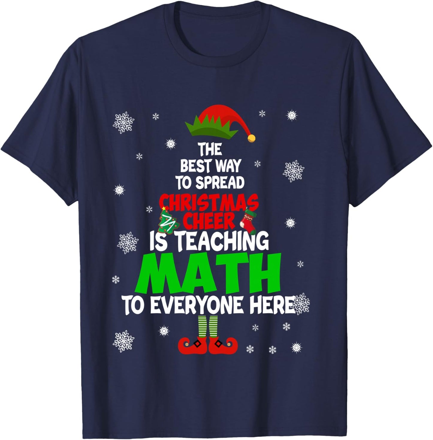 The Best Way to Spread Christmas Cheer Is Teaching Math T-Shirt - T-Shirt | Navy