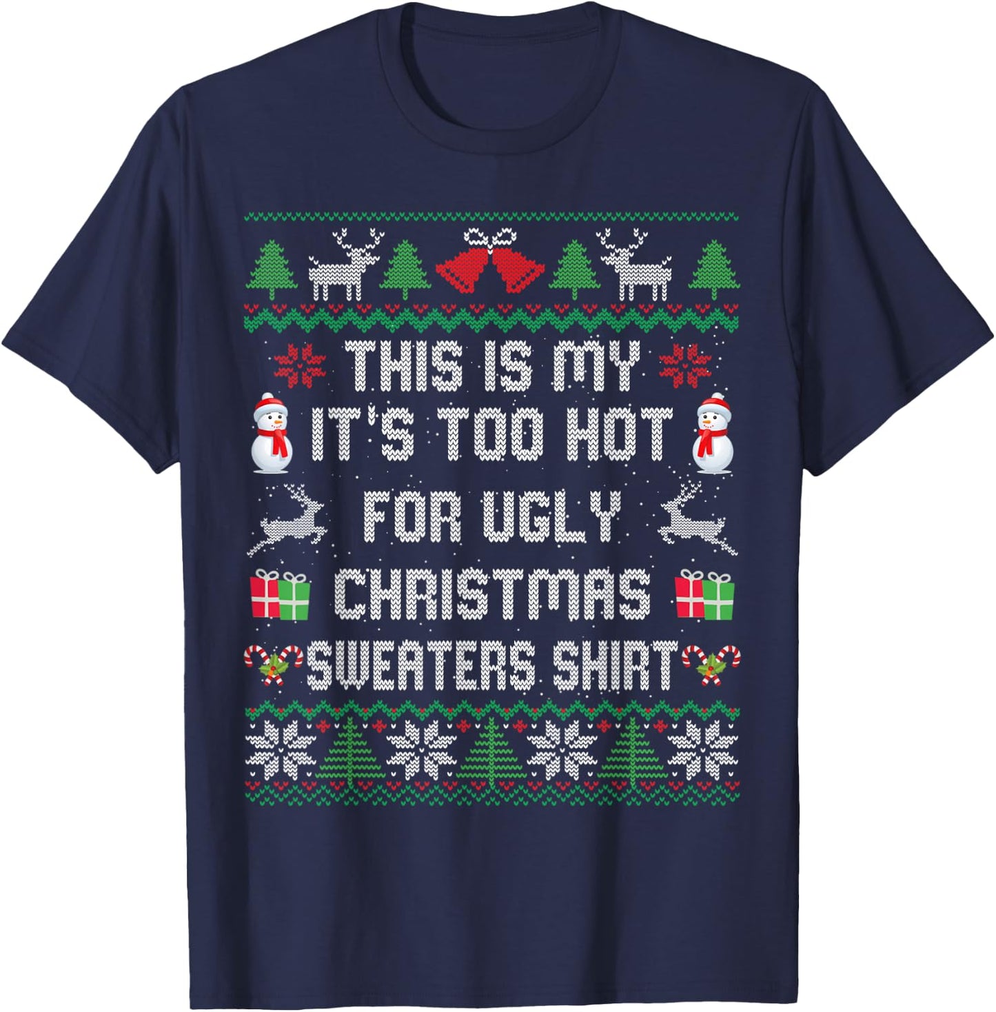 This is My It's Too Hot for Ugly Christmas Sweaters Shirt T-Shirt - T-Shirt | Navy