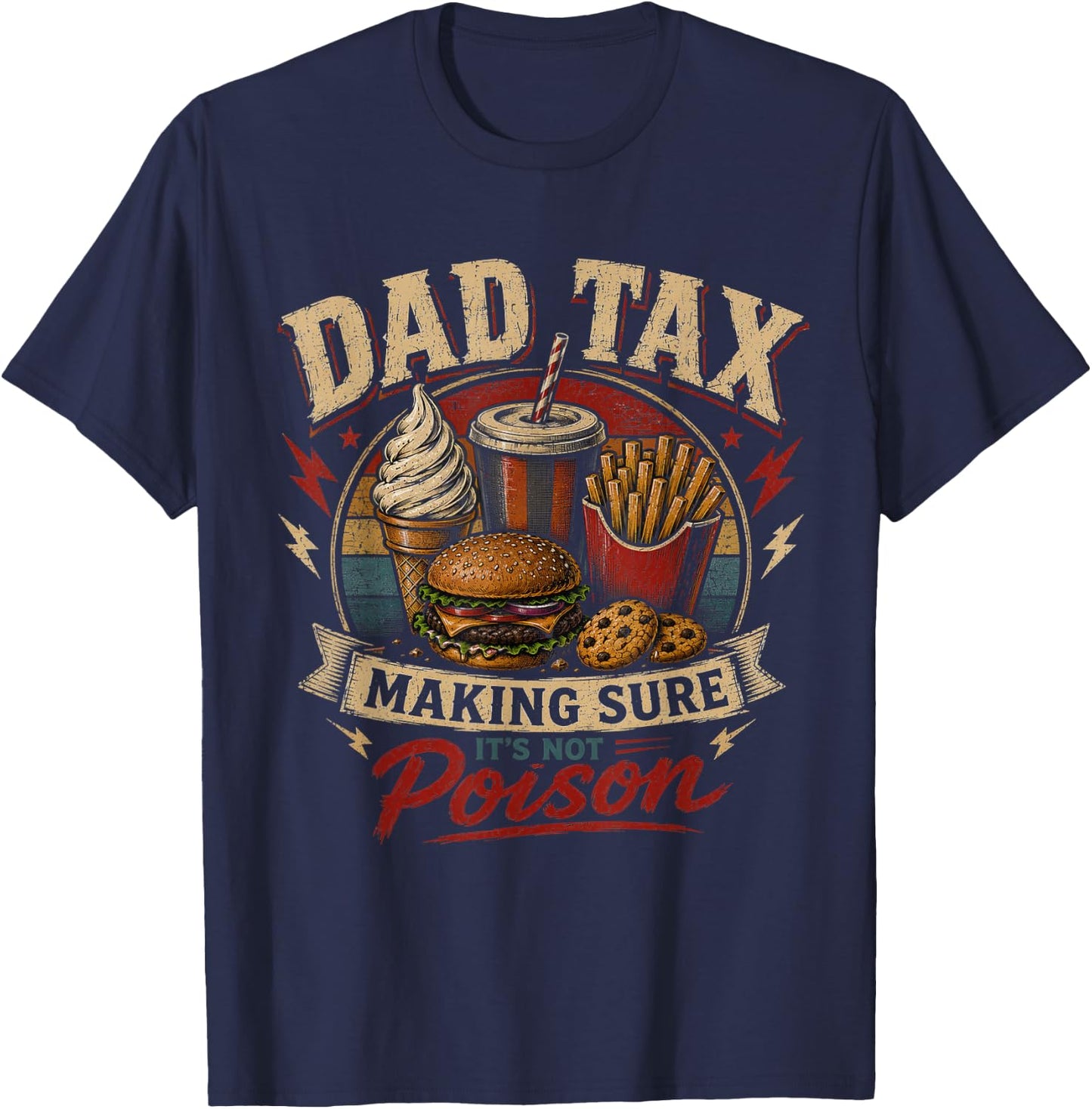 Dad Tax Making Sure It's Not Poison Funny Fathers Day Men T-Shirt - T-Shirt | Navy