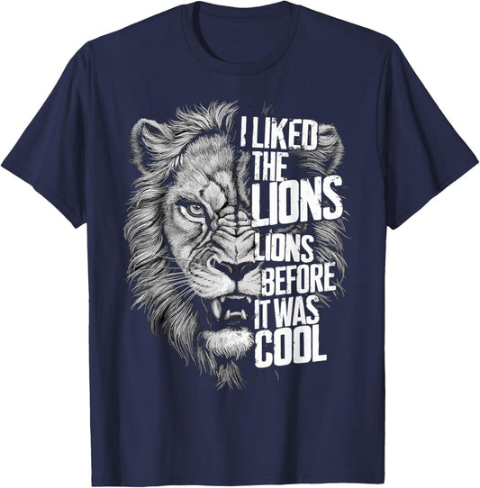 I Liked The Lions Before It Was Cool T-Shirt - T-Shirt | Navy