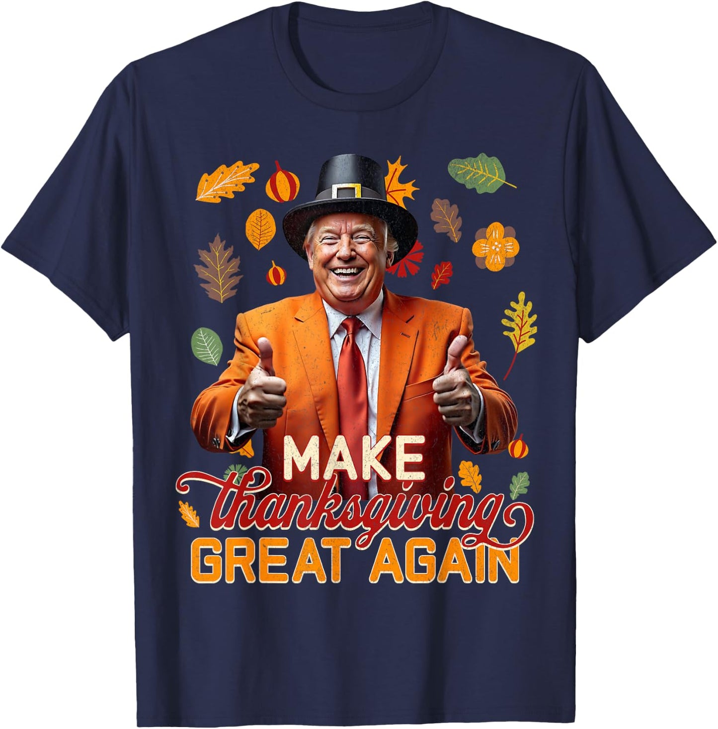 Make Thanksgiving Great Again Autumn Fall Leaves Trump Funny T-Shirt - T-Shirt | Navy