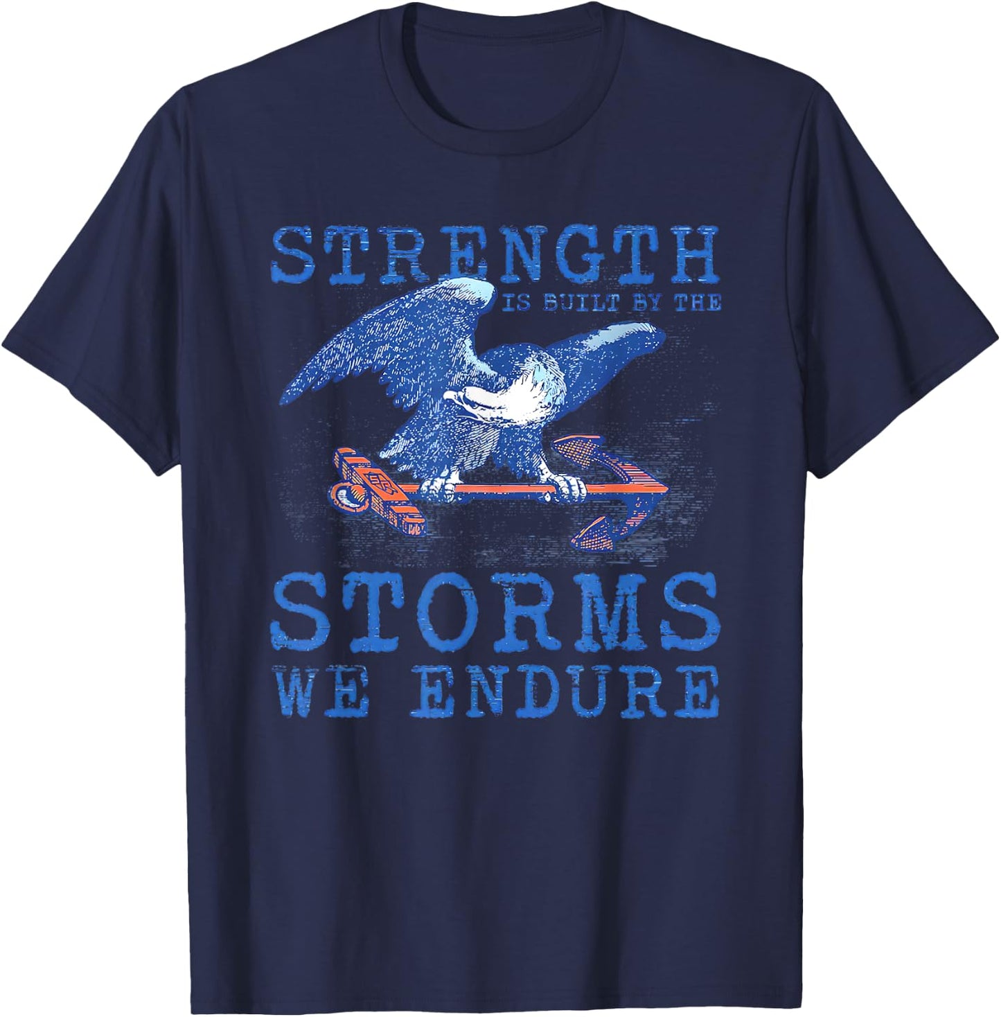 Strength is Built by the Storms We Endure T-Shirt - T-Shirt | Navy
