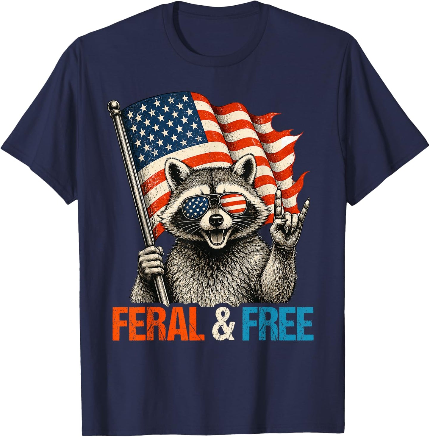 Feral and Free Funny Raccoon Feral But Free 4th of July T-Shirt - T-Shirt | Navy