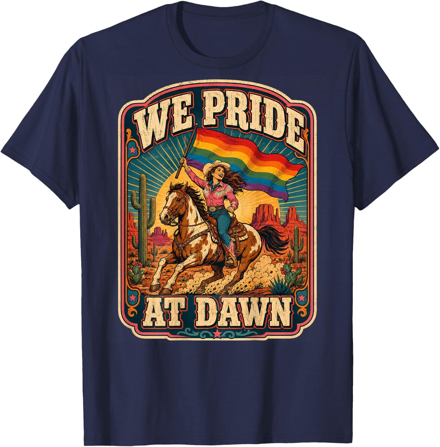 We Pride At Dawn Lesbian LGBTQ Pride Cowgirl (On Back) T-Shirt - T-Shirt | Navy