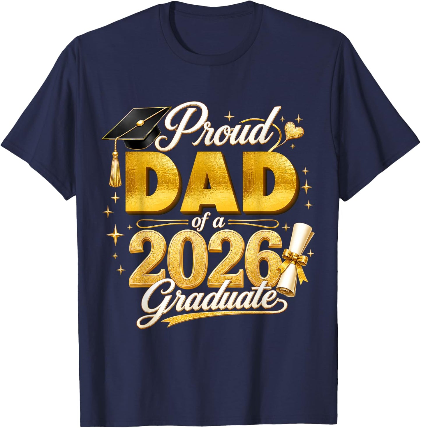 Proud Dad 2026 Graduate Senior Graduation Family Pride T-Shirt - T-Shirt | Navy
