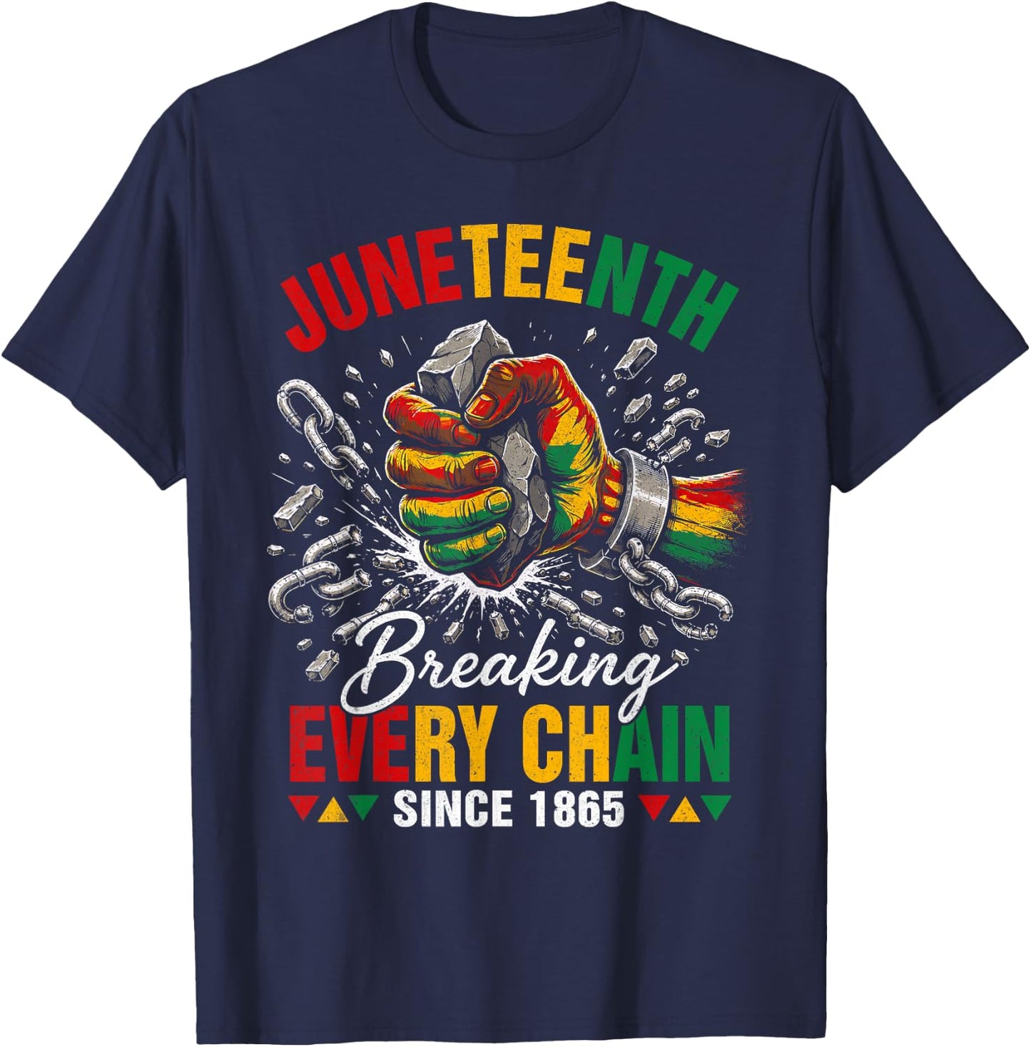 Breaking Every Chain Since 1865 Black Women Men Juneteenth T-Shirt - T-Shirt | Navy