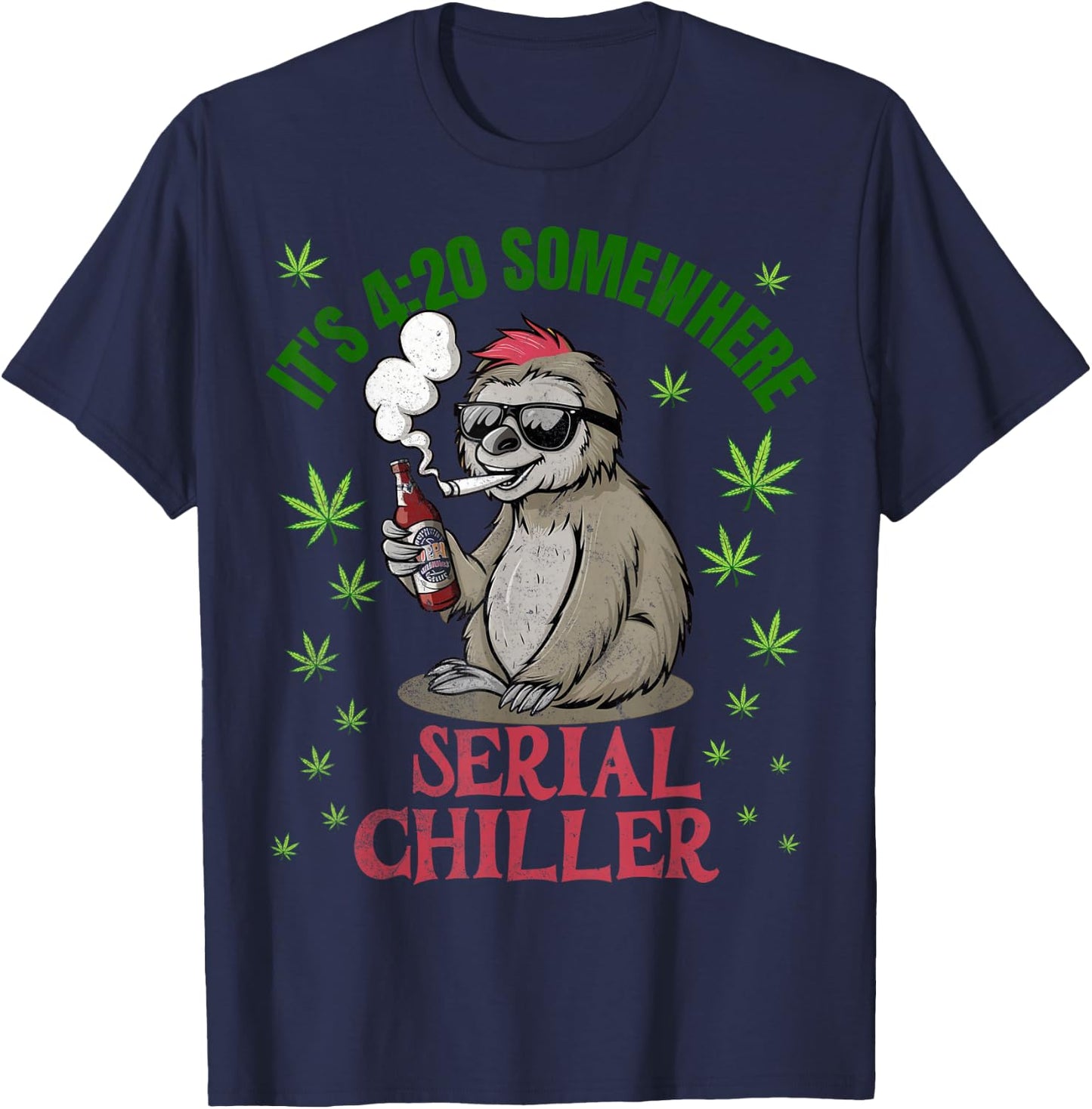 It's 4:20 Somewhere Funny Sloth Serial Chiller Weed T-Shirt - T-Shirt | Navy