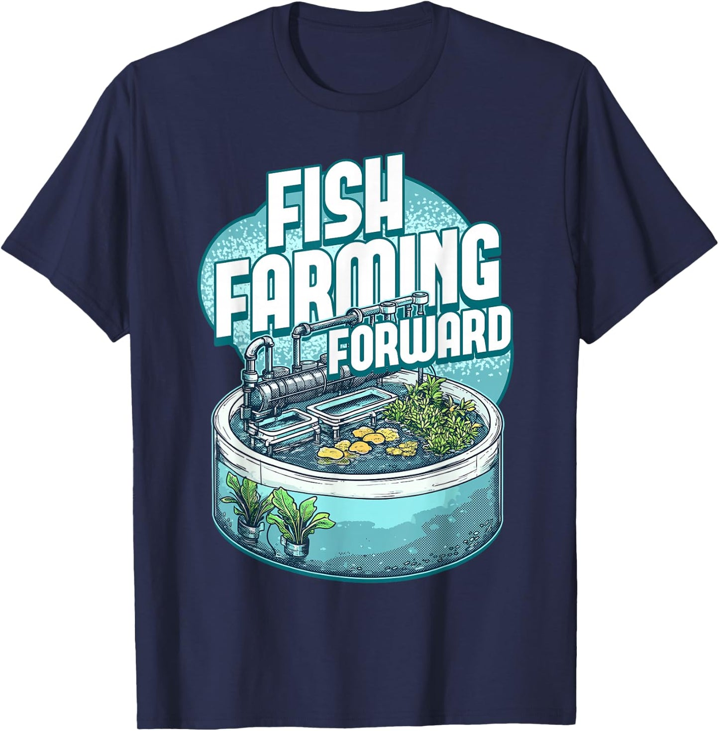 Fish Farming Forward Aquaponics Aquaculture Design T-Shirt - T-Shirt | Navy