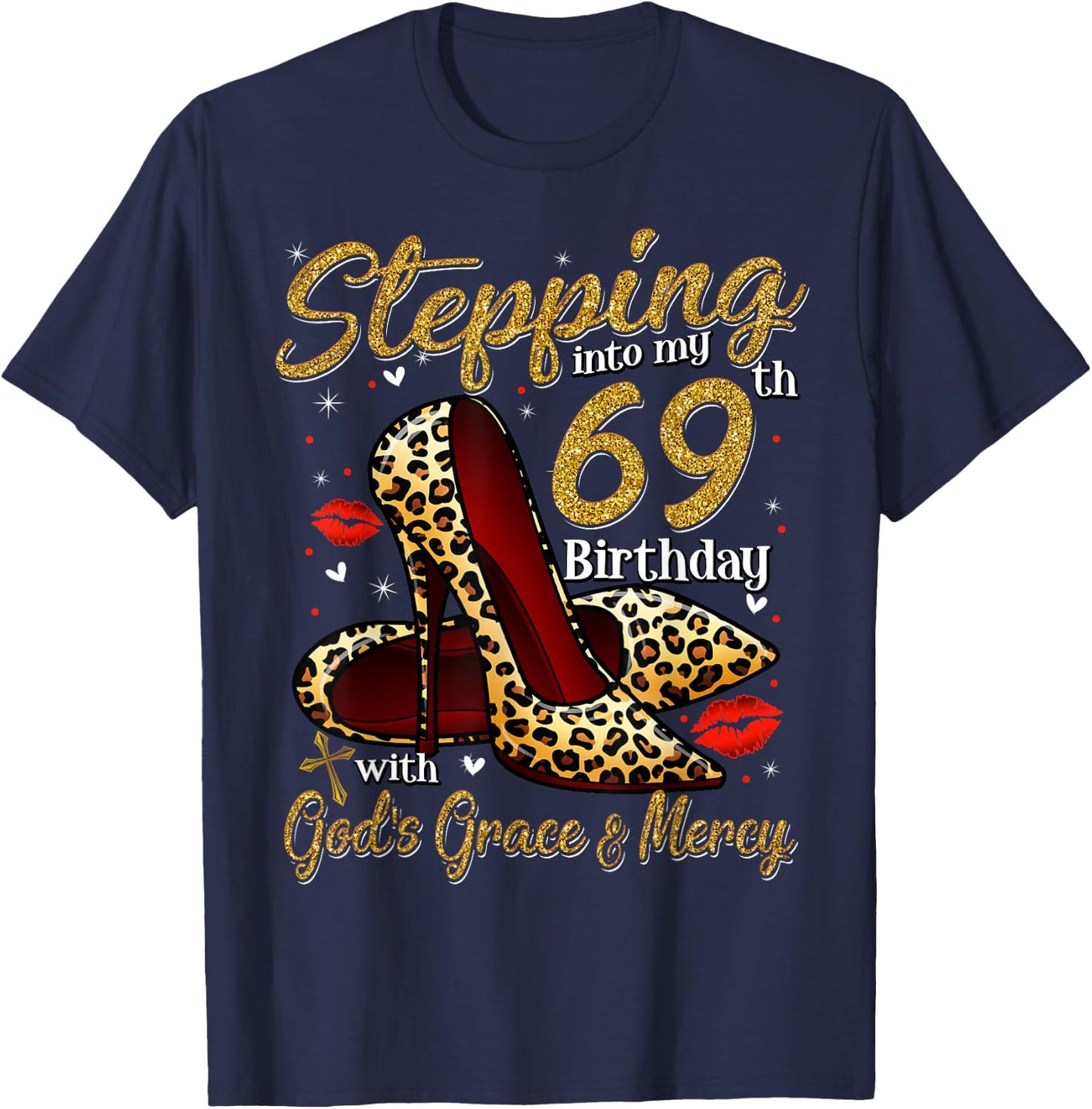 High Heels Stepping Into My 69th Birthday 69 and Fabulous T-Shirt - T-Shirt | Navy
