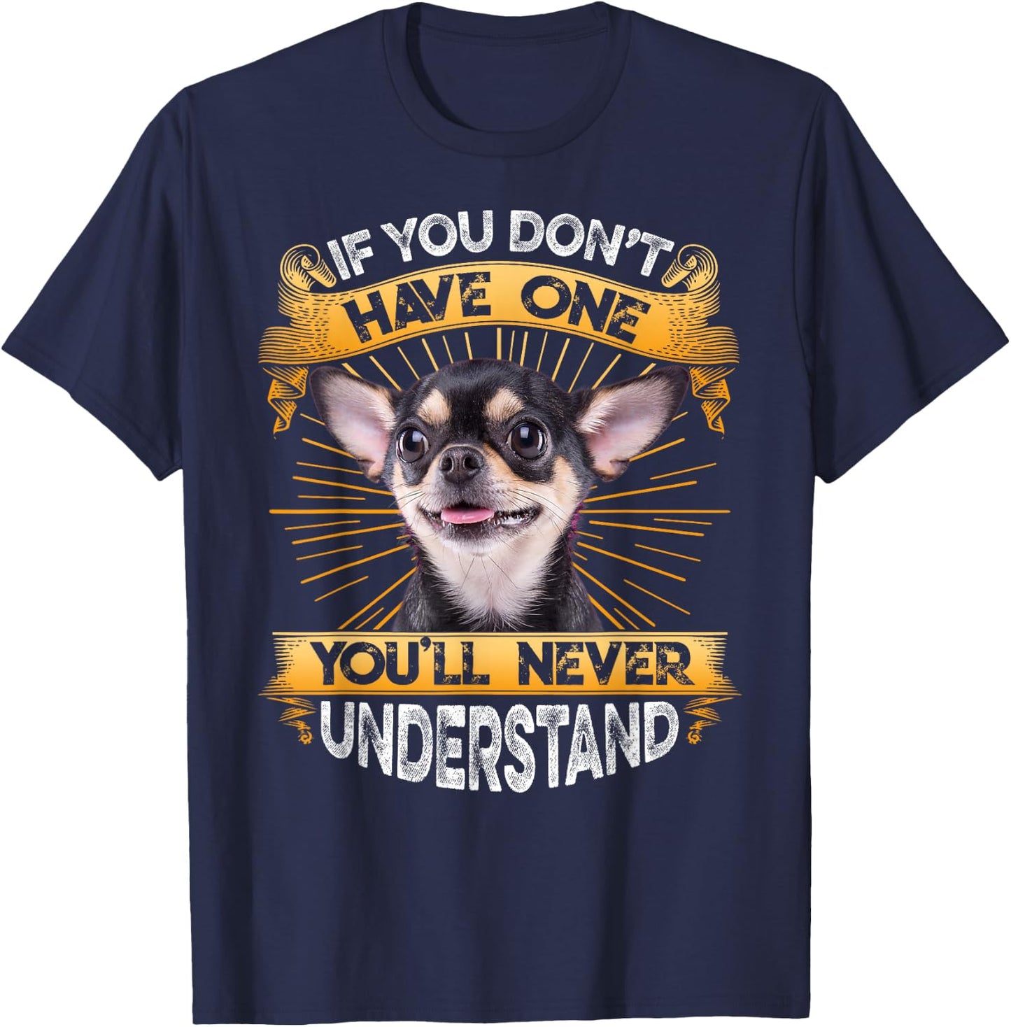 If You Don't Have One Chihuahua Funny T-Shirt - T-Shirt | Navy