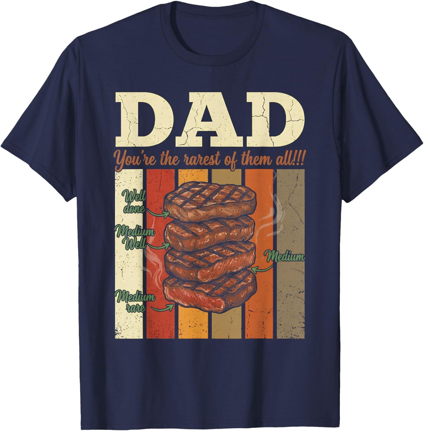Steak BBQ Dad You're The Rarest of Them All Father's Day T-Shirt - T-Shirt | Navy