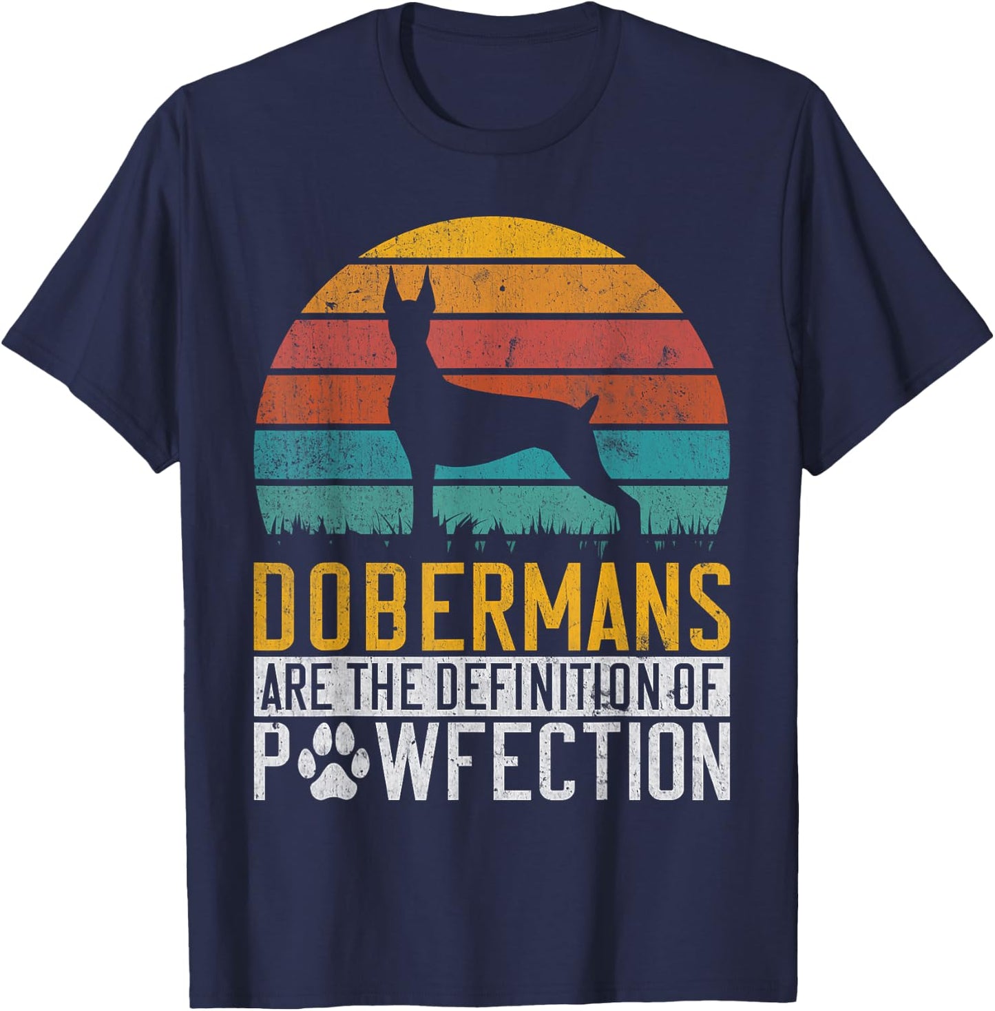 Dobermans are the Definition of Pawfection Doberman T-Shirt - T-Shirt | Navy