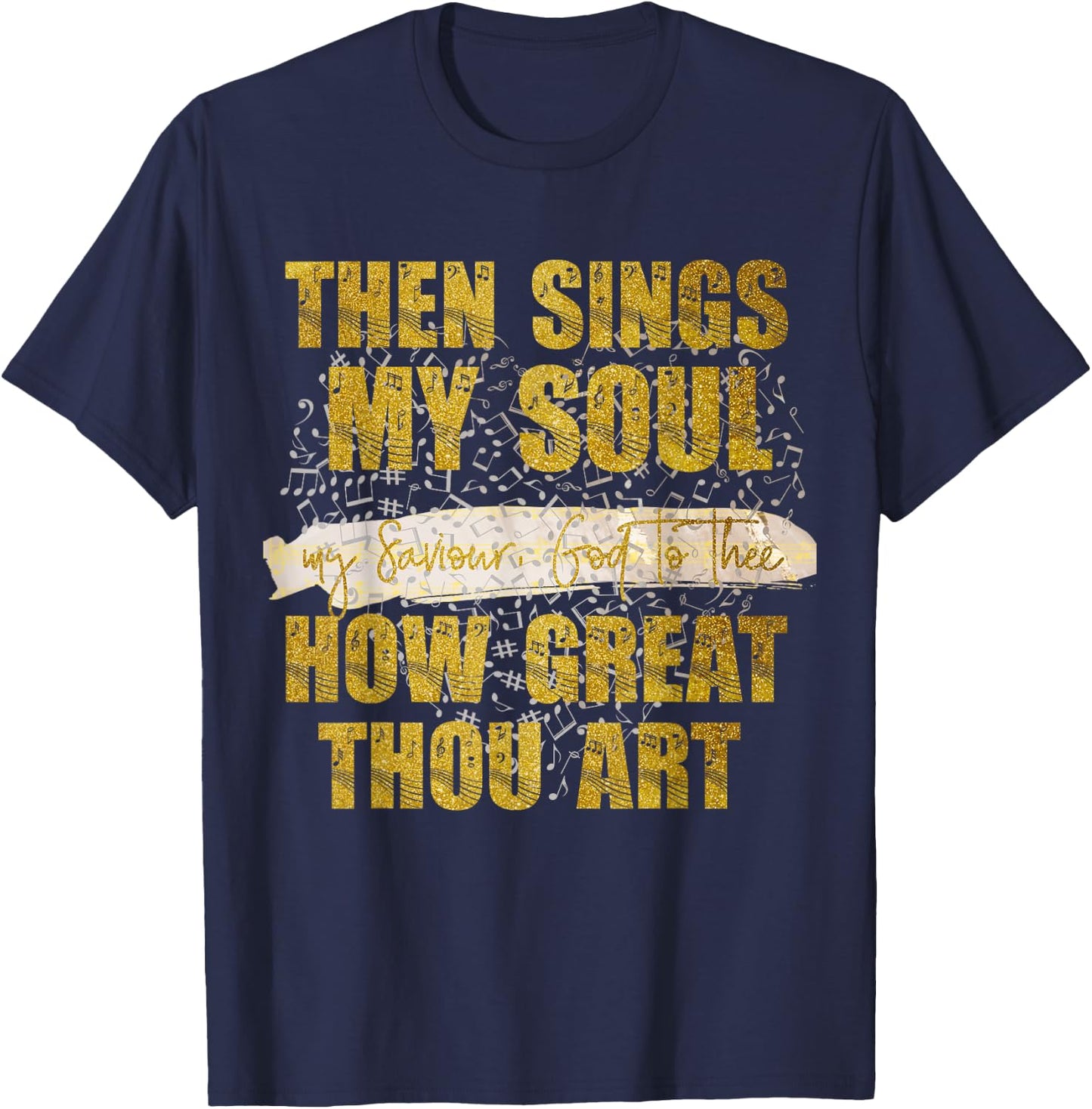 Then Sings my Soul, my Saviour God Christian T-Shirt - T-Shirt | Navy
