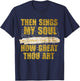 Then Sings my Soul, my Saviour God Christian T-Shirt - T-Shirt | Navy