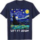 Let it Gogh Funny Vincent Van Gogh Starry Night Design T-Shirt - T-Shirt | Navy