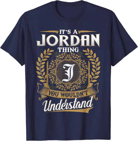 It's A JORDAN Thing You Wouldn't Understand Name Classic T-Shirt - T-Shirt | Navy