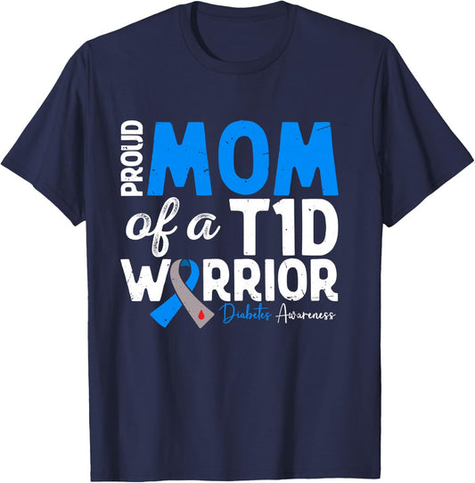 Proud Mom Of A T1D Warrior Type 1 Diabetes Awareness T-Shirt - T-Shirt | Navy