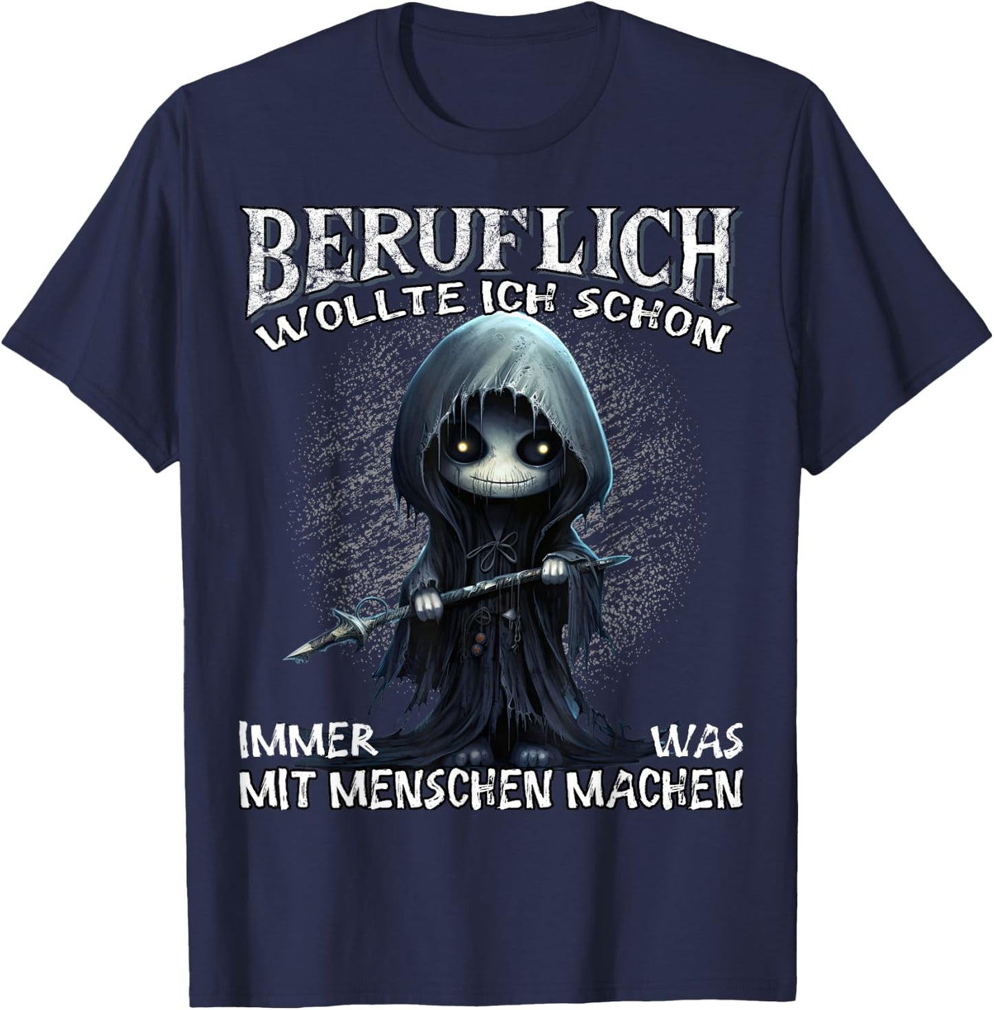 Beruflich wollte ich schon immer was mit Menschen machen T-Shirt - T-Shirt | Navy